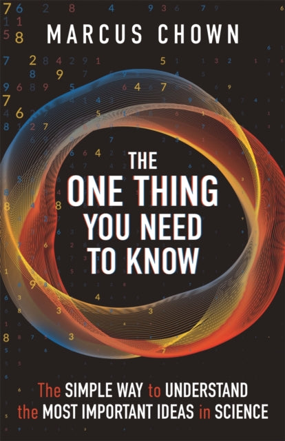 One Thing You Need to Know, The Simple Way to Understand the Most Important Ideas in Science 9781789296853 Marcus Chown