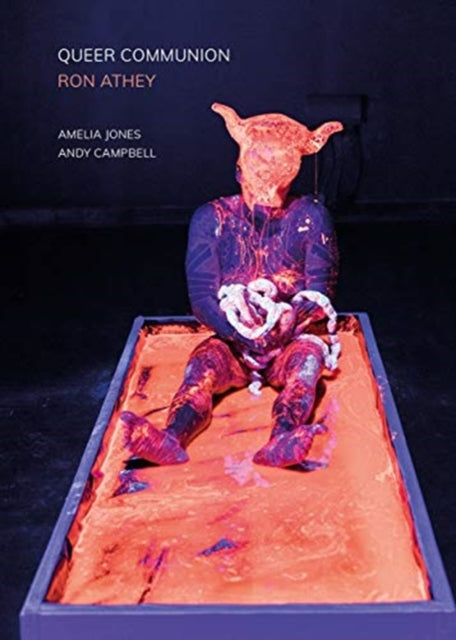 Book cover of: Queer Communion - Ron Athey. By: Amelia Jones