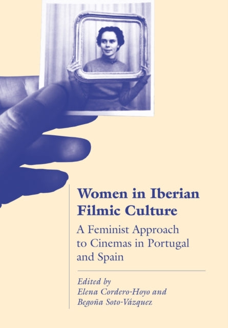 Book cover of: Women in Iberian Filmic Culture. By: Elena Cordero Hoyo