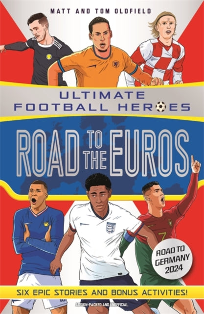 Road to the Euros (Ultimate Football Heroes): Collect them all! 9781789467895 Matt Oldfield
