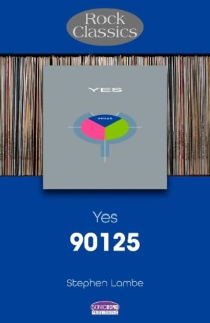 Book cover of: Yes 90125. By: Stephen Lambe