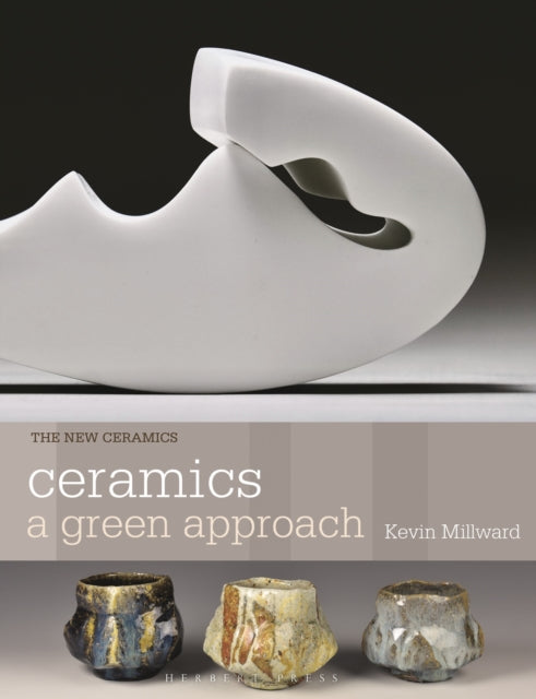Ceramics: A Green Approach 9781789941944 Kevin Millward