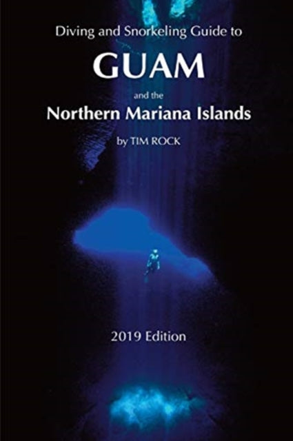 Book cover of: Diving & Snorkeling Guide to Guam and the Northern Mariana Islands. By: Tim Rock