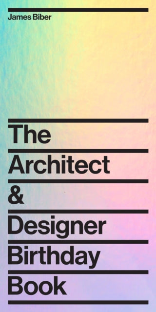 Book cover of: Architect and Designer Birthday Book. By: James Biber