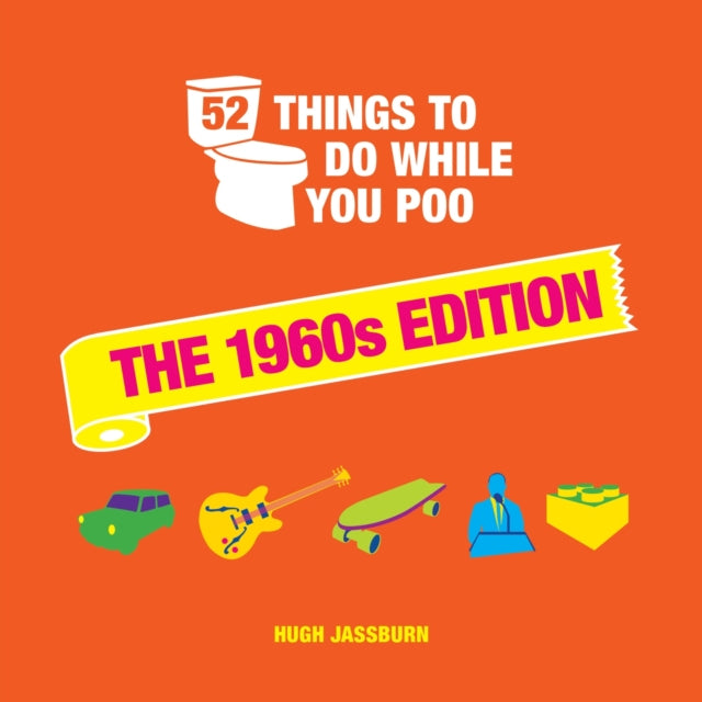 Book cover of: 52 Things to Do While You Poo. By: Hugh Jassburn