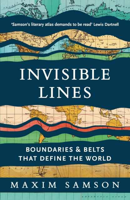 Invisible Lines, Boundaries and Belts That Define the World 9781800815001 Maxim Samson