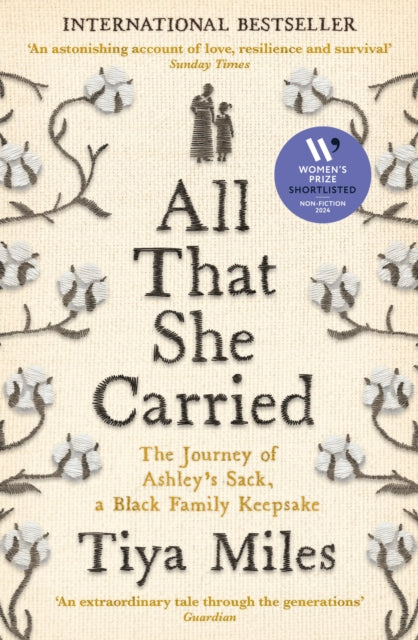 All That She Carried, The Journey of Ashley's Sack, a Black Family Keepsake 9781800818217 Tiya Miles