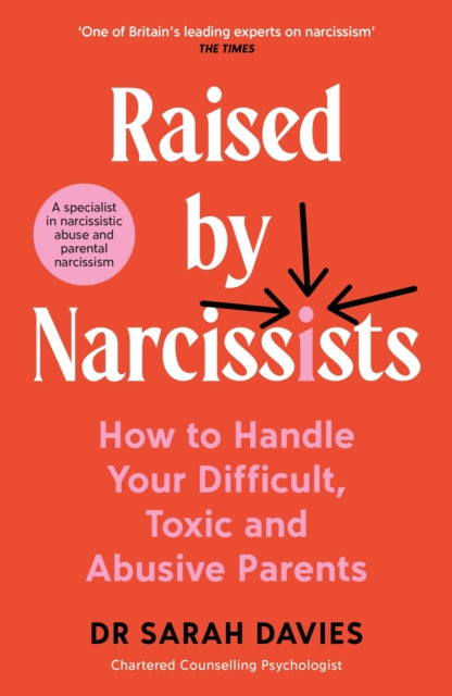 Raised by Narcissists, How to Handle Your Difficult, Toxic and Abusive Parents 9781800818842 Sarah Davies