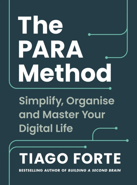 PARA Method, Simplify, Organise and Master Your Digital Life 9781800819542 Tiago Forte