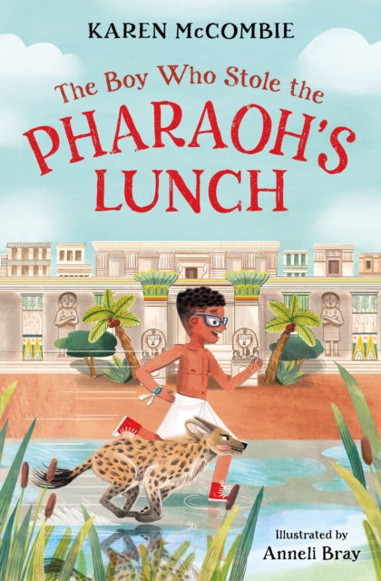 Boy Who Stole the Pharaoh's Lunch 9781800902015 Karen McCombie