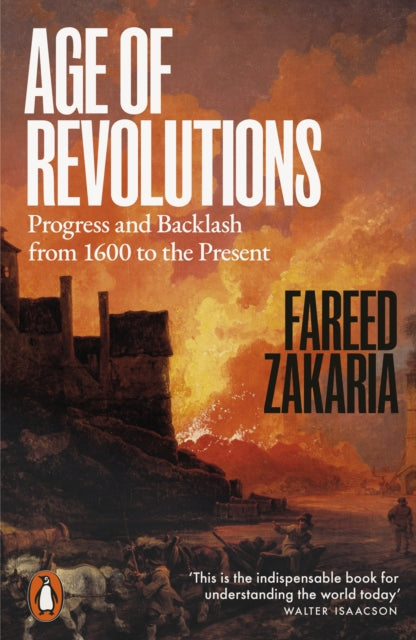 Age of Revolutions, Progress and Backlash from 1600 to the Present 9781802065596 Fareed Zakaria