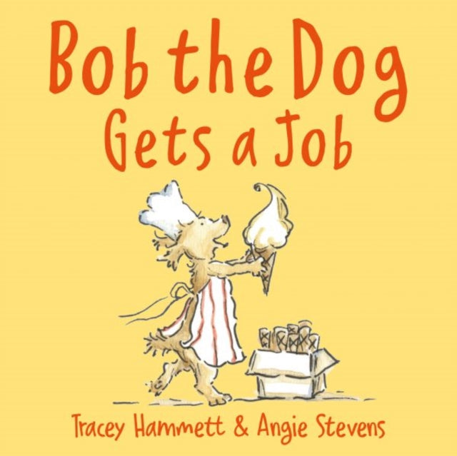 Book cover of: Bob the Dog Gets a Job. By: Tracey Hammett