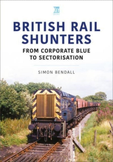 Book cover of: British Rail Shunters. By: Key Publishing