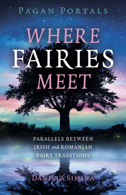 Book cover of: Pagan Portals - Where Fairies Meet. By: Daniela Simina