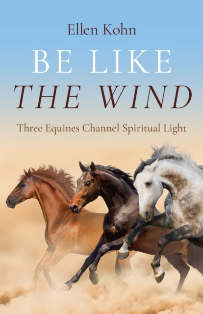 Book cover of: Be Like the Wind. By: Ellen Kohn