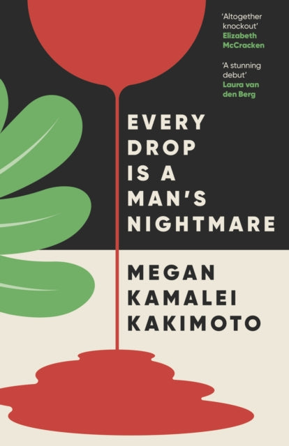 Every Drop Is a Man's Nightmare 9781803510101 Megan Kamalei Kakimoto