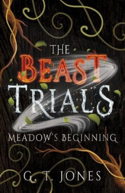 Beast Trials: Meadow's Beginning 9781803782034 G. T. Jones
