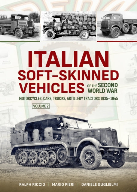 Book cover of: Italian Soft-Skinned Vehicles of the Second World War. By: Ralph Riccio