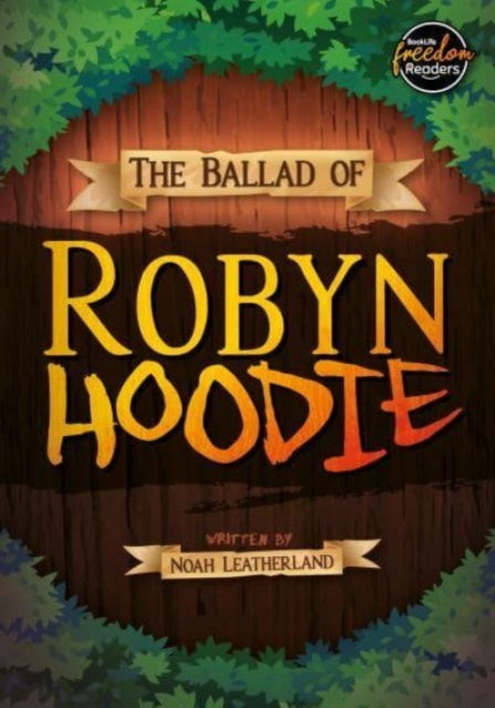 Book cover of: Ballad of Robyn Hoodie. By: Noah Leatherland; Warwick Eede