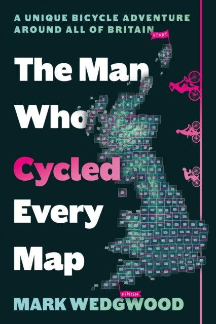 Book cover of: Man Who Cycled Every Map. By: Mark Wedgwood