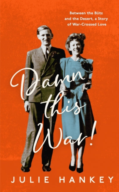 Book cover of: Damn This War!. By: Julie Hankey