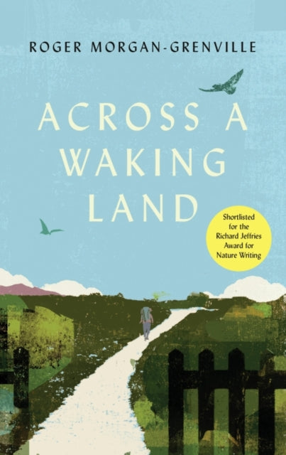 Across a Waking Land, A 1,000-Mile Walk Through a British Spring 9781837731039 MORGAN-GRENVILL