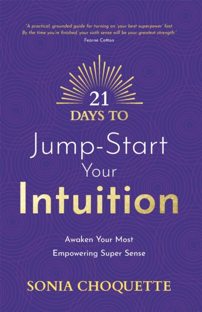 Book cover of: 21 Days to Jump-Start Your Intuition. By: Sonia Choquette