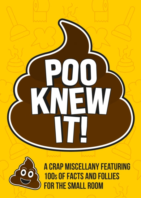 Poo Knew It!, A Crap Miscellany Featuring 100s of Facts and Follies for the Small Room 9781837996858 Summersdale Publishers
