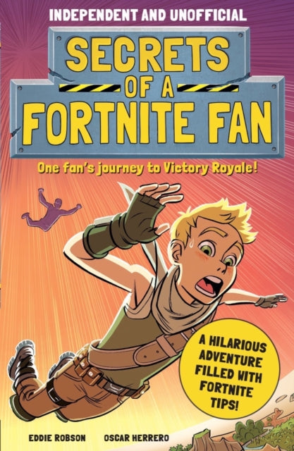 Secrets of a Fortnite Fan (Independent & Unofficial), Book 1 9781839350450 Eddie Robson