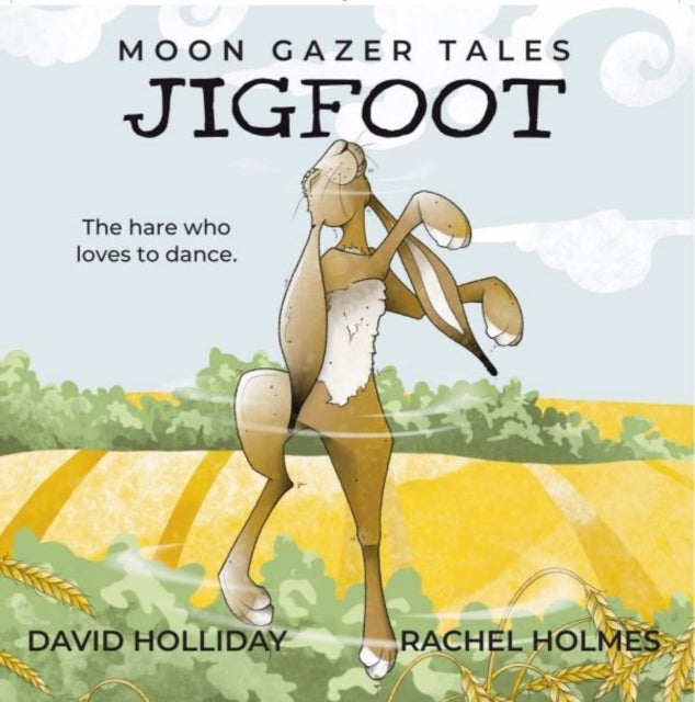 JIGFOOT, Moon Gazer Tales - The hare who loves to dance 9781839527982 David Holliday