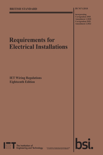 Requirements for Electrical Installations, IET Wiring Regulations, Eighteenth Edition, BS 7671:2018+A2:2022 9781839532184 Institution of Electrical Engineers Staff
