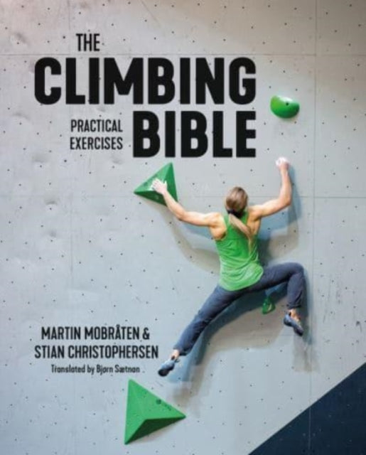 Climbing Bible: Practical Exercises, Technique and strength training for climbing 9781839811043 Martin Mobraten