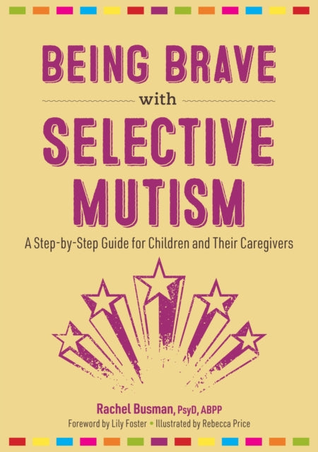 Book cover of: Being Brave with Selective Mutism. By: Rachel Busman