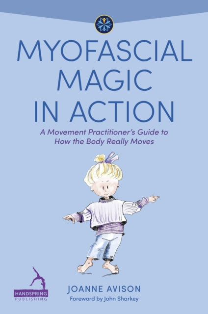 Book cover of: Myofascial Magic in Action. By: Joanne Avison