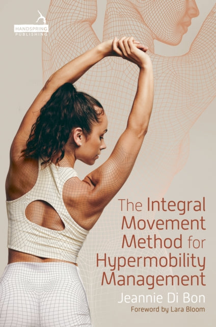 Book cover of: Integral Movement Method for Hypermobility Management. By: Jeannie Di Bon