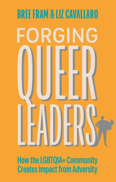 Book cover of: Forging Queer Leaders. By: Bree Fram
