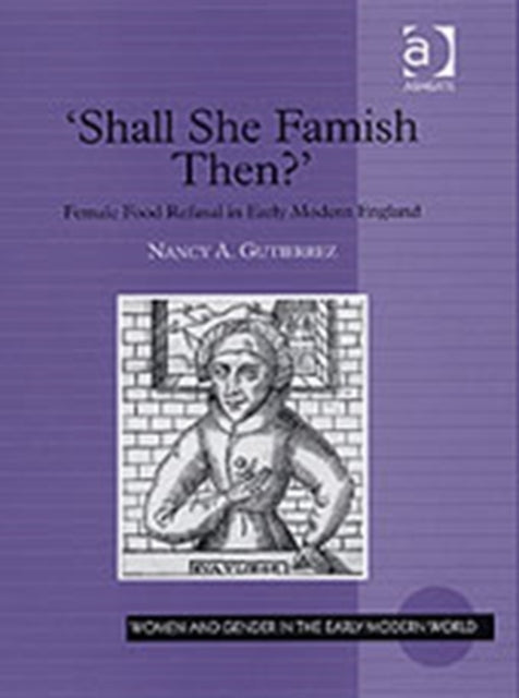 Book cover of: 'Shall She Famish Then?'