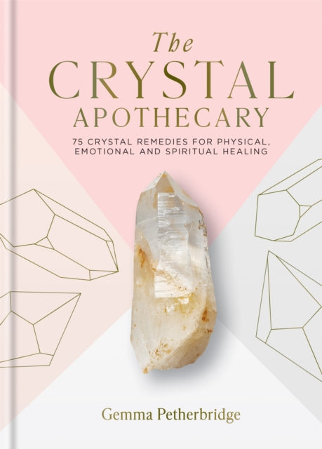 Book cover of: Crystal Apothecary. By: Gemma Petherbridge