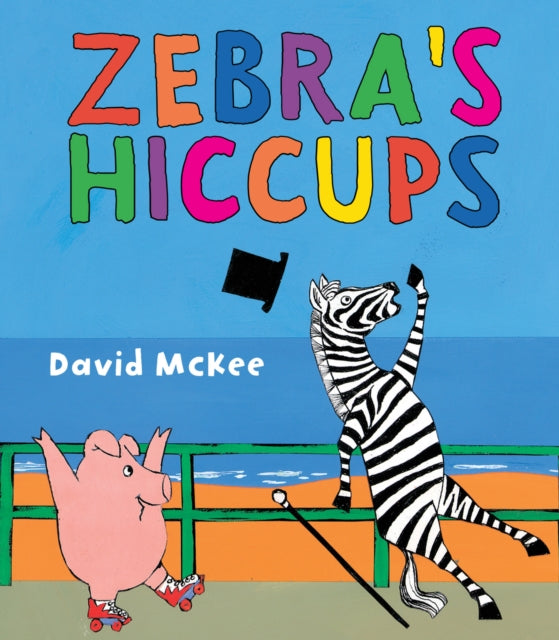 Book cover of: Zebra's Hiccups. By: David McKee