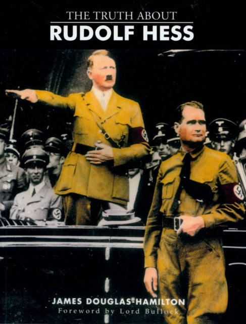 Book cover of: Truth About Rudolf Hess. By: James Douglas-Hamilton
