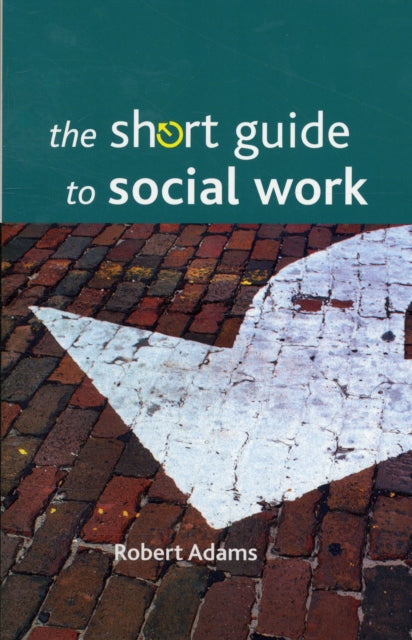 Book cover of: Short Guide to Social Work. By: Robert V. Adams