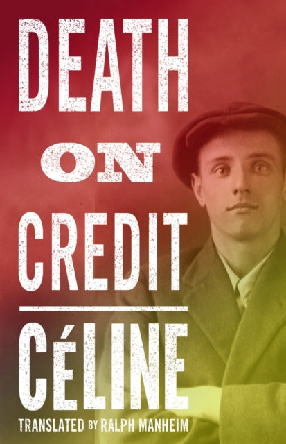 Death on Credit 9781847496348 Louis-Ferdinand Celine