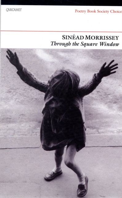 Book cover of: Through the Square Window. By: Sinéad Morrissey