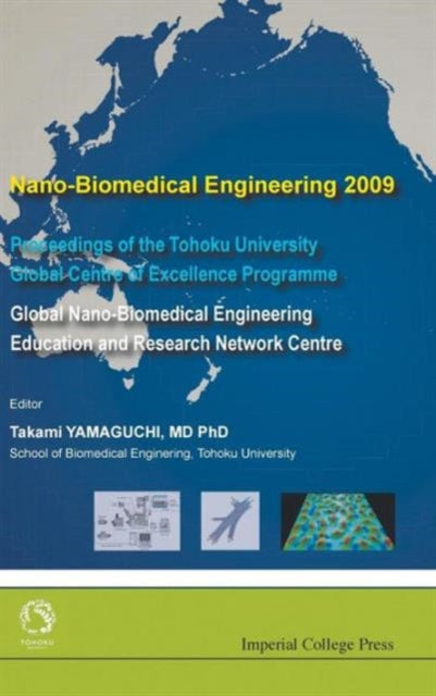 Book cover of: Nano-biomedical Engineering 2009 - Proceedings Of The Tohoku University Global Centre Of Excellence Programme