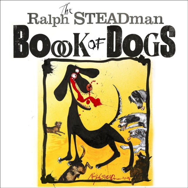 Book cover of: Ralph Steadman Book of Dogs. By: Ralph Steadman