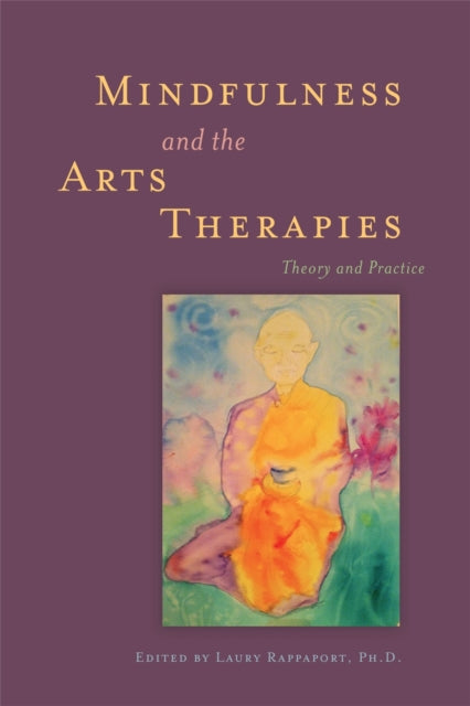 Book cover of: Mindfulness and the Arts Therapies