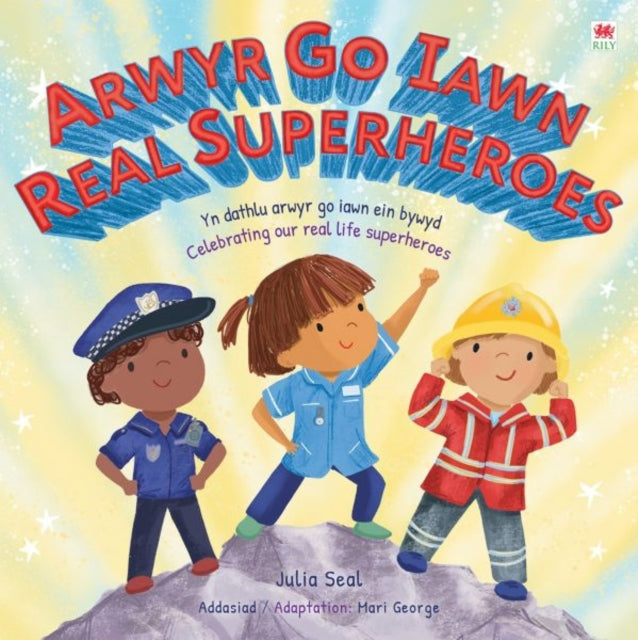 Book cover of: Arwyr Go Iawn / Real Superheroes. By: D. K. and Julia Seal