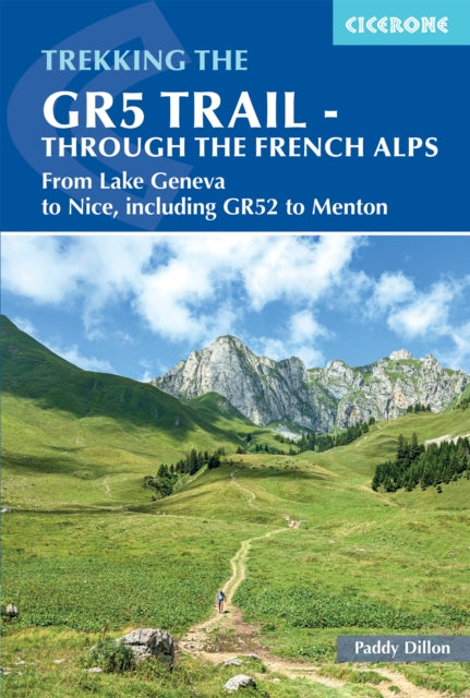 GR5 Trail - Through the French Alps, From Lake Geneva to Nice, including GR52 to Menton 9781852848606 Paddy Dillon