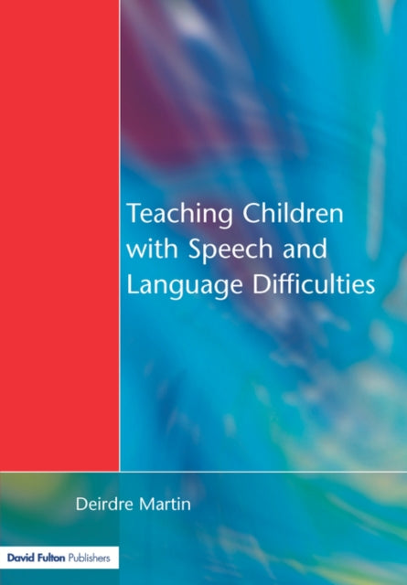 Book cover of: Teaching Children with Speech and Language Difficulties. By: Martin