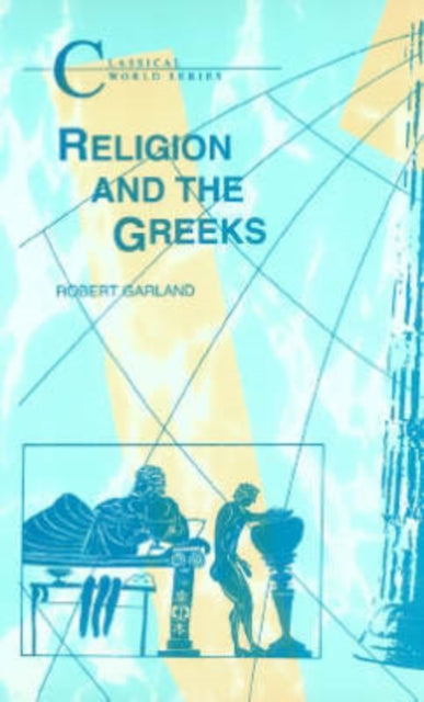 Book cover of: Religion and the Greeks. By: Robert Garland